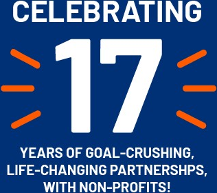 Celebrating 17 years of goal-crushing, life-changing partnerships with non-profits!